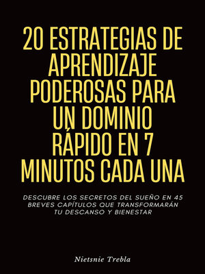 cover image of 20 Estrategias de Aprendizaje Poderosas para un Dominio Rápido en 7 Minutos Cada Una